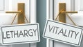 Lethargy and vitality as a choice - pictured as words Lethargy, vitality on doors to show that Lethargy and vitality are opposite