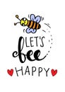 Lets bee happy hand lettering.