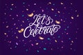 Lets Celebrate hand written lettering text