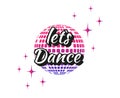 Lets Dance. Disco ball Vector icon. Party Template Royalty Free Stock Photo