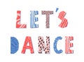Lets dance hand drawn lettering. Vector illustration. Royalty Free Stock Photo