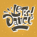 Lets Dance Lettering Musical Poster Print Design . Vector Graph