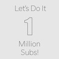 Lets do it 1 million subscribers grey background