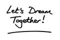 Lets Dream Together Royalty Free Stock Photo
