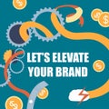 Lets elevate your brand, advertising or promo