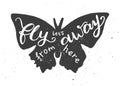 Lets fly away from here lettering in butterfly.