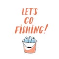 Lets go fishing, fish and sign, Fishing concept, outdoor hobby, Vector illustration Royalty Free Stock Photo