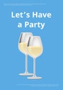 Lets have Party Poster Two Wineglasses White Wine