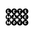 Lets make move with black circle Royalty Free Stock Photo