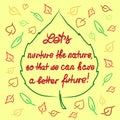 Lets nurture the nature so that we can have a better future - handwritten motivational quote