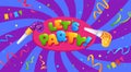 Lets party banner. Colorful type lettering with party horns and confetti, surprise celebration cartoon vector