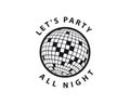 Lets Party. Disco ball Vector icon. Dance Template