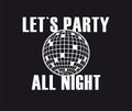 lets Party. Disco ball Vector icon. Dance Template. Royalty Free Stock Photo