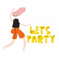 Lets party. Lettering with girl dancing, woman have fun, colorful flat doodle vector illustration for banner poster postcard Royalty Free Stock Photo