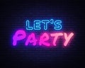 Lets Party Neon sign Vector. Night Party neon poster, design template, modern trend design, night signboard, night Royalty Free Stock Photo