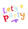 Lets party text on white background Royalty Free Stock Photo