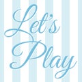 Lets play vector Royalty Free Stock Photo