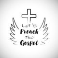 Lets preach the Gospel cross Royalty Free Stock Photo