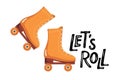 Lets Roll skating. Classical Roller skates with Lets Roll text. Skating Shoe Hand Drawn flat Vector sketch icon isolated