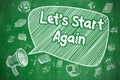 Lets Start Again - Cartoon Illustration on Green Chalkboard. Royalty Free Stock Photo