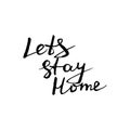 Lets stay home lettering