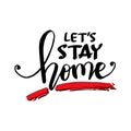 Lets stay home. Motivational quote.