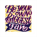 Lettering Be your own biggest fan
