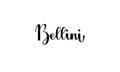 Lettering Bellini isolated on white background for print, design, bar, menu, offers, restaurant. Modern hand drawn