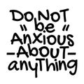 Lettering Bible Quotes - Do not be anxious about anything