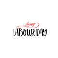 Lettering And Calligraphy Modern - Happy Labour Day. Sticker, Stamp, Logo - Hand Made