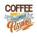 Lettering Coffee makes everything possible