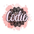 Lettering Female name Codie on bohemian hand drawn frame mandala pattern and trend color stained. Vector illustration