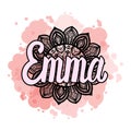 Lettering Female name Emma on bohemian hand drawn frame mandala pattern and trend color stained. Vector illustration