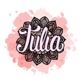 Lettering Female name Julia on bohemian hand drawn frame mandala pattern and trend color stained. Vector illustration