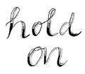 Cute Hold On Lettering