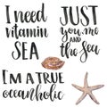 Lettering with hand painted phrase: I need vitamin sea, just you me and the sea, I`m a true oceanholic. Watercolor