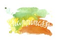 Lettering happiness on a watercolor background