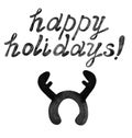 Lettering Happy Holidays, hand drawn phrase. Greeting card. Headband decoration with antlers of moose deer isolated on white . Royalty Free Stock Photo