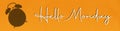 Lettering hello monday with silhouette alarm on orange background