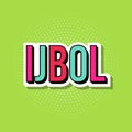 Lettering IJBOL in pop art style. Gen-Z version of LOL, stands for I just burst out laughing. Badge illustration on Royalty Free Stock Photo