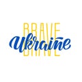 Lettering illustration Brave Ukraine vector eps10