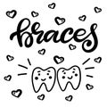 Lettering vector illustration with braces on teeth