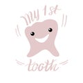 Lettering illustration of `My first tooth`. Hand drawn poster with pink tooth icon on white background.