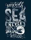 Lettering illustration - A smooth see never made a skillful sailor