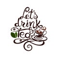 Lettering. Lets drink Tea