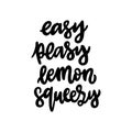 Lettering phrase: Easy peasy lemon squeezy.