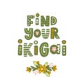 Lettering phrase: Find your ikigai, with floral elements in Scandinavian style.