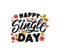 This is a lettering phrase, happy singles day. The black quote design