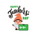 The lettering phrase - Happy teachers day with gnome and board