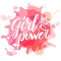 Lettering phrase slogan on feminism girl power with ink splash background in dry brush style. Graphic design element. Can be used